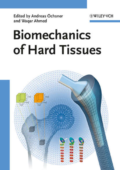 Biomechanics of Hard Tissues. Modeling, Testing, and Materials