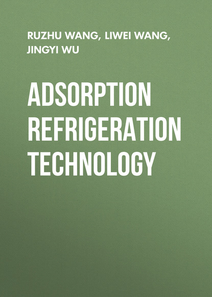 Adsorption Refrigeration Technology. Theory and Application