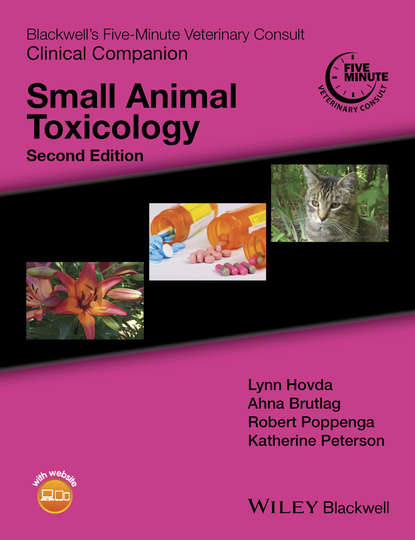 Blackwell&apos;s Five-Minute Veterinary Consult Clinical Companion. Small Animal Toxicology