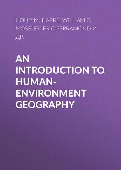 An Introduction to Human-Environment Geography. Local Dynamics and Global Processes