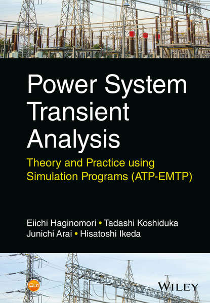 Power System Transient Analysis. Theory and Practice using Simulation Programs (ATP-EMTP)