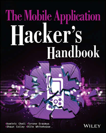 The Mobile Application Hacker&apos;s Handbook