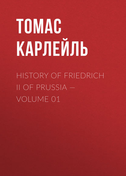 History of Friedrich II of Prussia — Volume 01