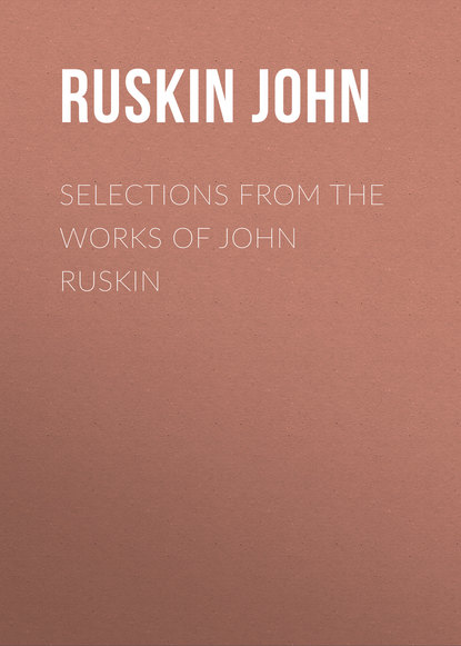 Selections From the Works of John Ruskin