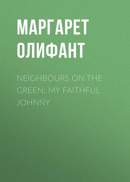 Neighbours on the Green; My Faithful Johnny