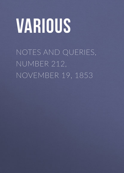 Notes and Queries, Number 212, November 19, 1853
