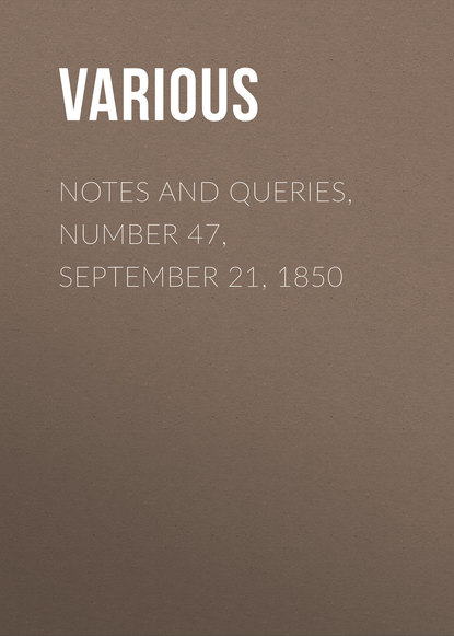 Notes and Queries, Number 47, September 21, 1850