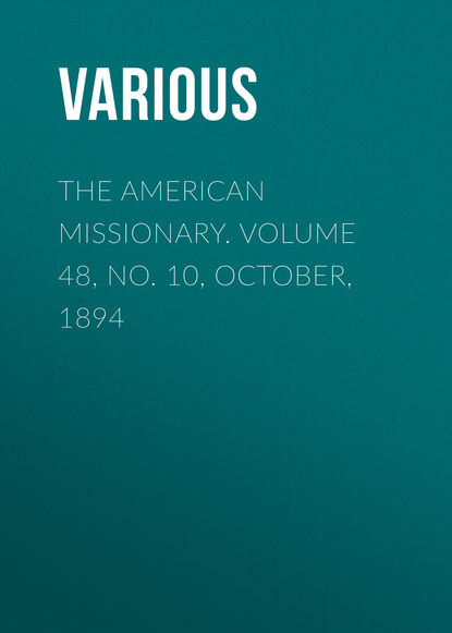 The American Missionary. Volume 48, No. 10, October, 1894