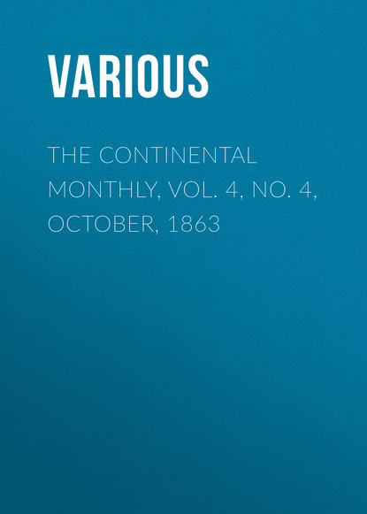 The Continental Monthly, Vol. 4, No. 4, October, 1863