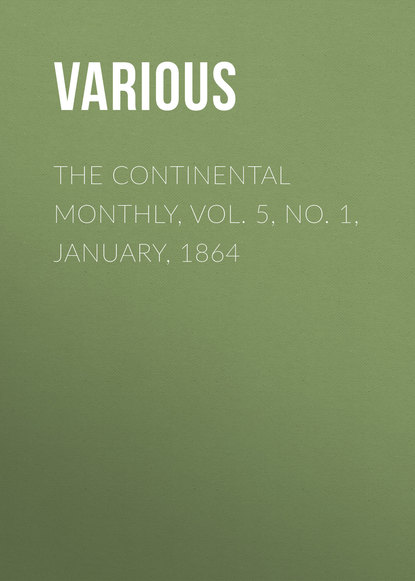 The Continental Monthly, Vol. 5, No. 1, January, 1864