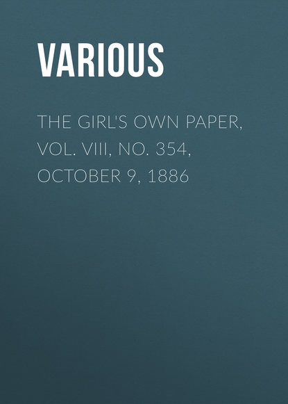 The Girl&apos;s Own Paper, Vol. VIII, No. 354, October 9, 1886