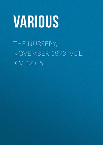 The Nursery, November 1873, Vol. XIV. No. 5