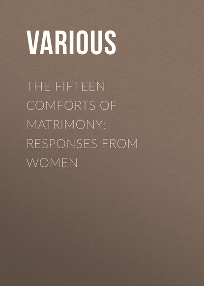 The Fifteen Comforts of Matrimony: Responses From Women