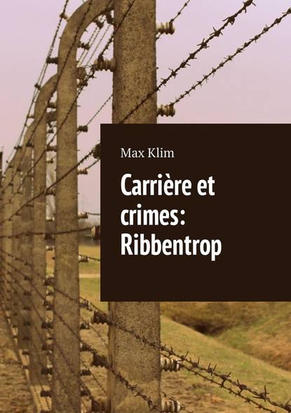 Carrière et crimes: Ribbentrop