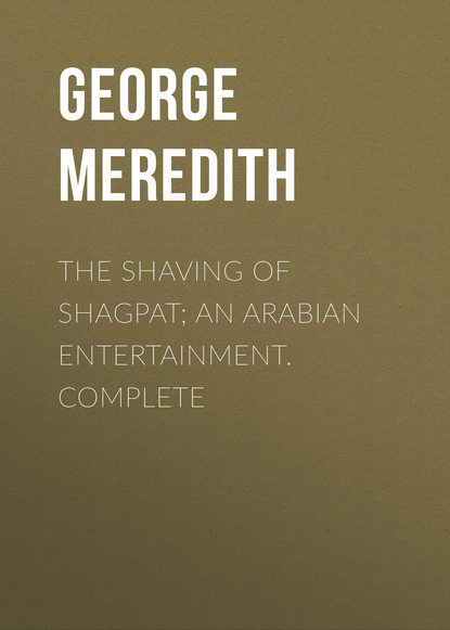 The Shaving of Shagpat; an Arabian entertainment. Complete