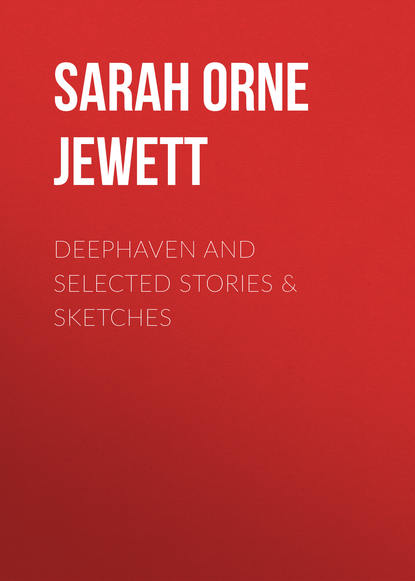 Deephaven and Selected Stories &amp; Sketches