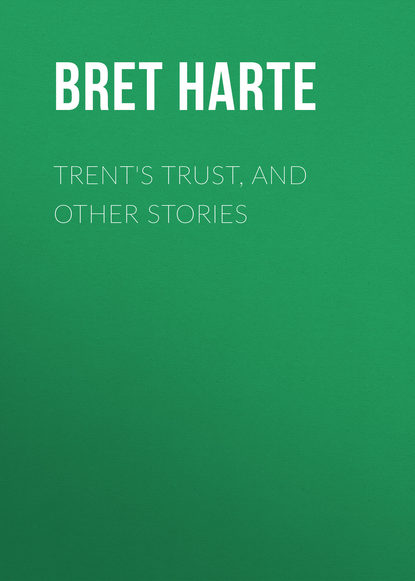 Trent&apos;s Trust, and Other Stories