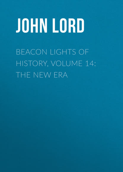 Beacon Lights of History, Volume 14: The New Era