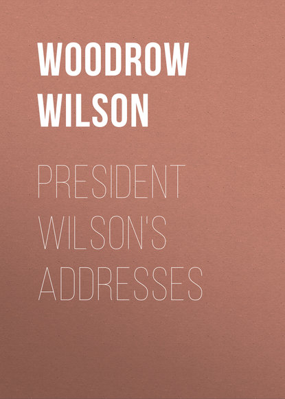 President Wilson&apos;s Addresses