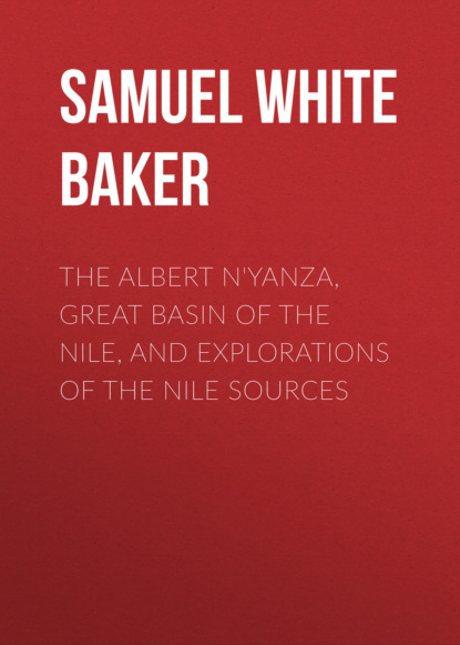 The Albert N&apos;Yanza, Great Basin of the Nile, And Explorations of the Nile Sources