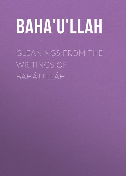 Gleanings from the Writings of Bahá&apos;u&apos;lláh