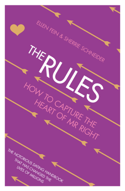 The Rules: How to Capture the Heart of Mr Right