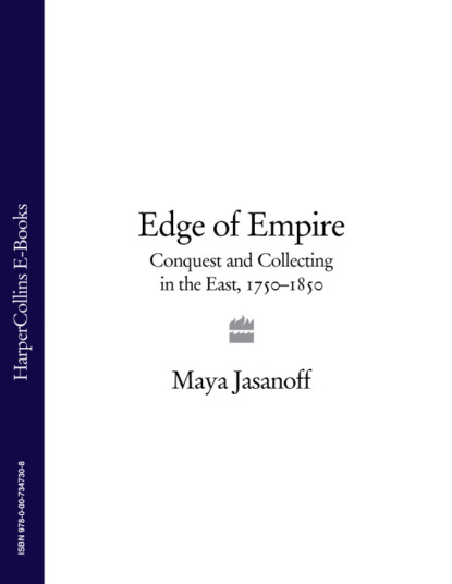 Edge of Empire: Conquest and Collecting in the East 1750–1850