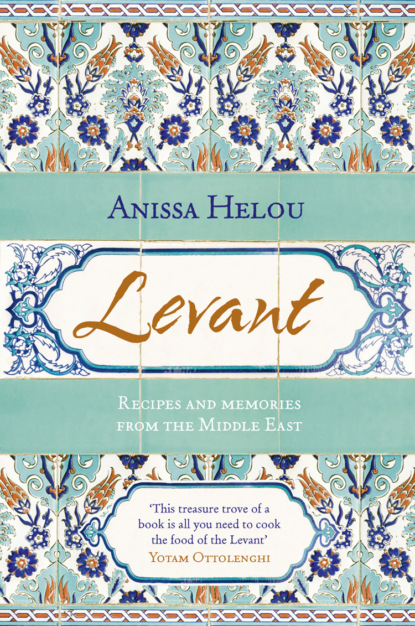 Levant: Recipes and memories from the Middle East