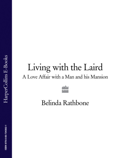 Living with the Laird: A Love Affair with a Man and his Mansion