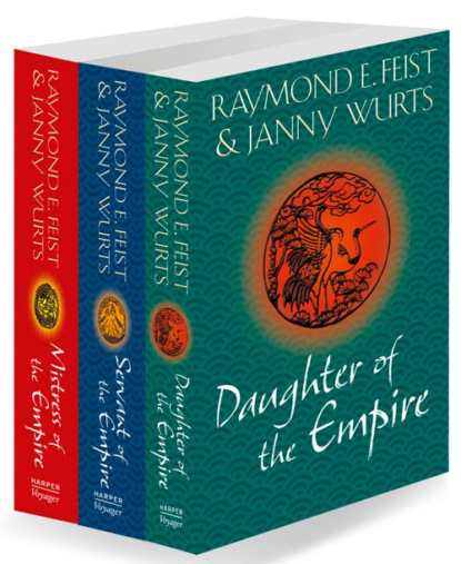 The Complete Empire Trilogy: Daughter of the Empire, Mistress of the Empire, Servant of the Empire