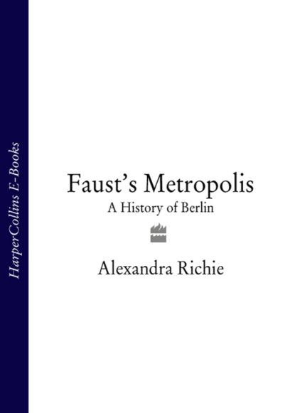 Faust’s Metropolis: A History of Berlin