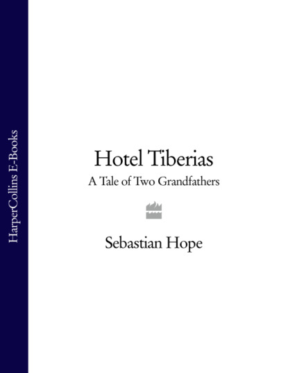 Hotel Tiberias: A Tale of Two Grandfathers