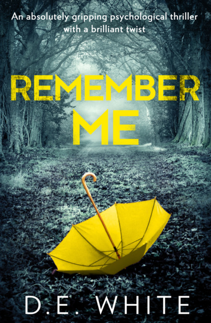 Remember Me: An absolutely gripping psychological thriller with a brilliant twist