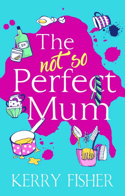 The Not So Perfect Mum: The feel-good novel you have to read this year!