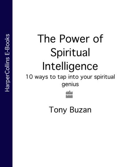 The Power of Spiritual Intelligence: 10 ways to tap into your spiritual genius