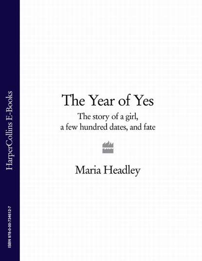 The Year of Yes: The Story of a Girl, a Few Hundred Dates, and Fate