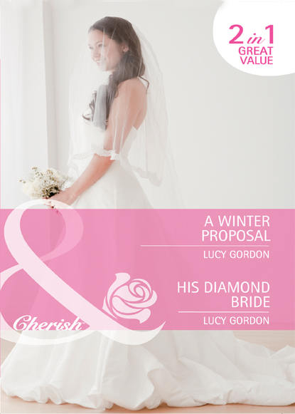 A Winter Proposal / His Diamond Bride: A Winter Proposal / His Diamond Bride