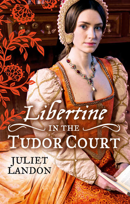 LIBERTINE in the Tudor Court: One Night in Paradise / A Most Unseemly Summer