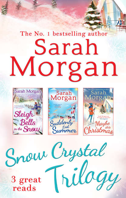 Snow Crystal Trilogy: Sleigh Bells in the Snow / Suddenly Last Summer / Maybe This Christmas