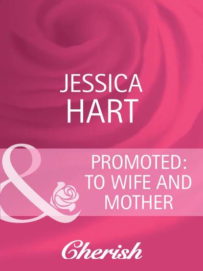 Promoted: to Wife and Mother