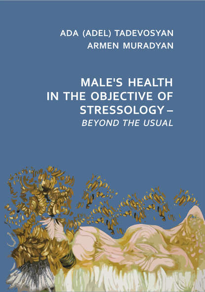 Male’s Health in the Objective of Stressology – Beyond the Usual