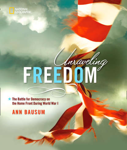 Unraveling Freedom: The Battle for Democracy on the Homefront During World War I
