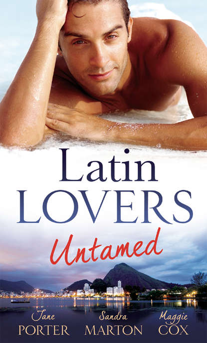 Latin Lovers Untamed: In Dante's Debt / Captive in His Bed / Brazilian Boss, Virgin Housekeeper