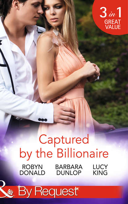 Captured by the Billionaire: Brooding Billionaire, Impoverished Princess