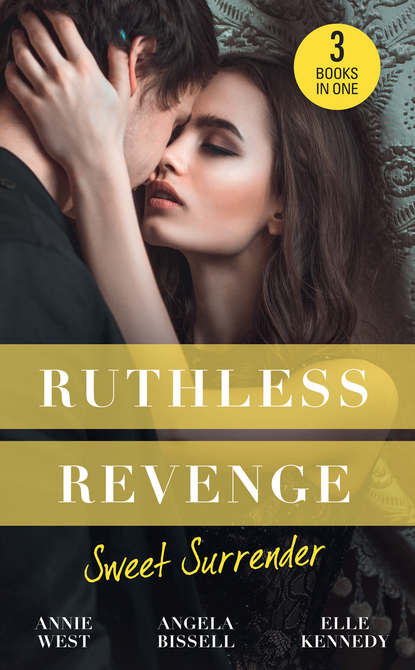 Ruthless Revenge: Sweet Surrender: Seducing His Enemy's Daughter / Surrendering to the Vengeful Italian / Soldier Under Siege