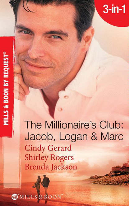 The Millionaire's Club: Jacob, Logan and Marc: Black-Tie Seduction / Less-than-Innocent Invitation / Strictly Confidential Attraction