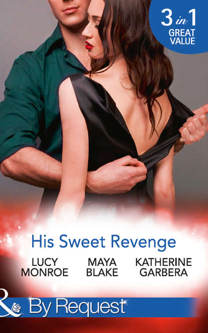His Sweet Revenge: Wedding Vow of Revenge / His Ultimate Prize / Bound by a Child