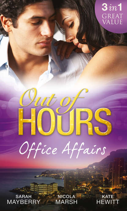 Out of Hours...Office Affairs: Can't Get Enough / Wild Nights with her Wicked Boss / Bound to the Greek