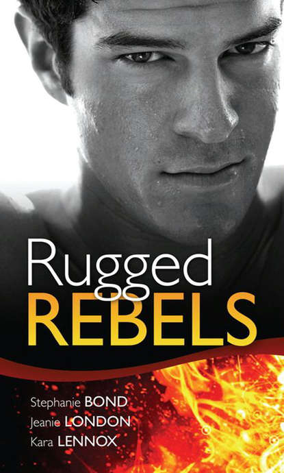 Real Men: Rugged Rebels: Watch and Learn / Under His Skin / Her Perfect Hero