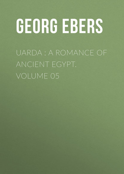 Uarda : a Romance of Ancient Egypt. Volume 05